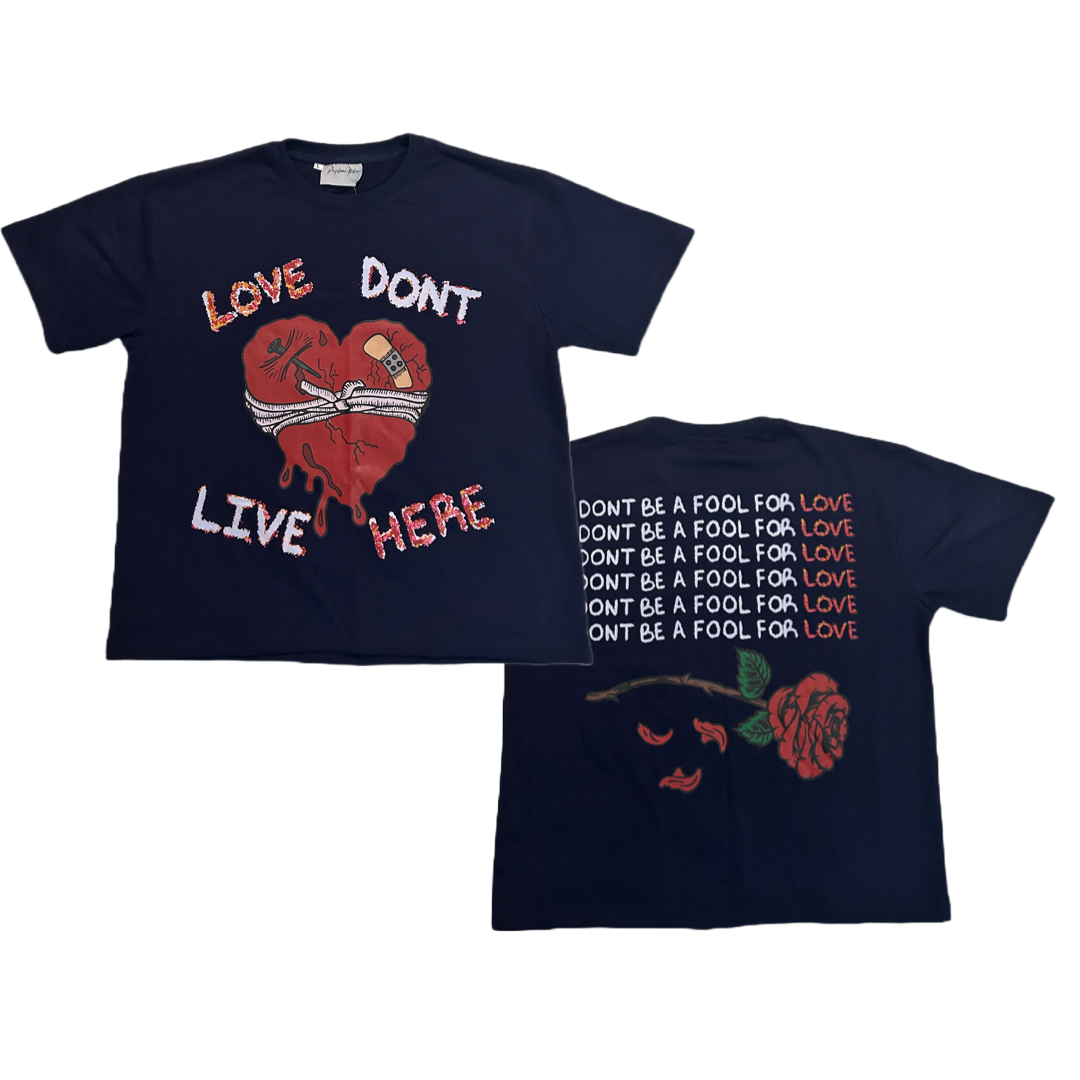 “Love Don’t Live Here” Tee