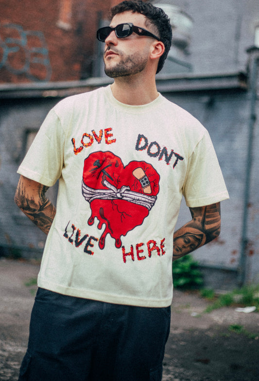 “Love Don’t Live Here” Tee